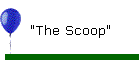 "The Scoop"